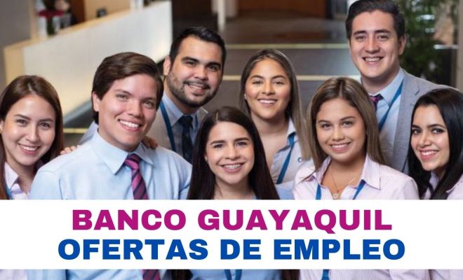 cómo aplicar a las ofertas de trabajo en banco guayaquil