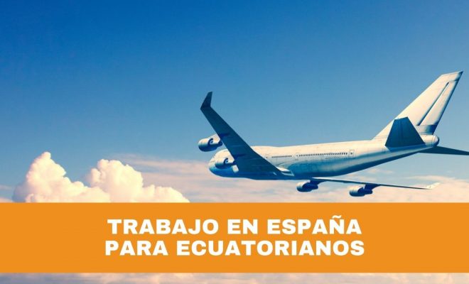 españa oferta trabajo por temporada para ecuatorianos