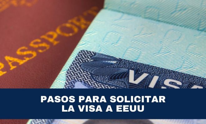 cómo solicitar la visa para estados unidos