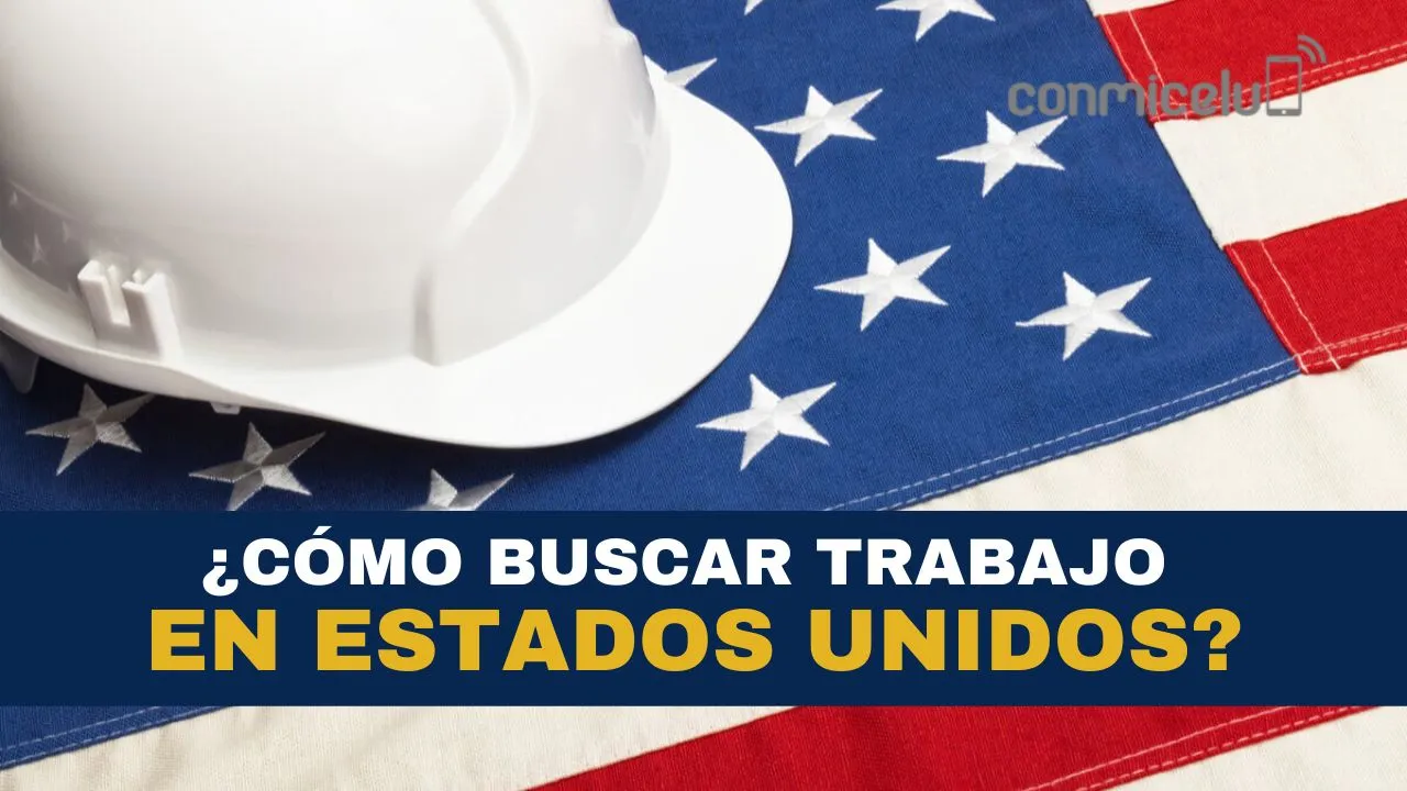 ¿Cómo buscar trabajo en Estados Unidos? Conmicelu