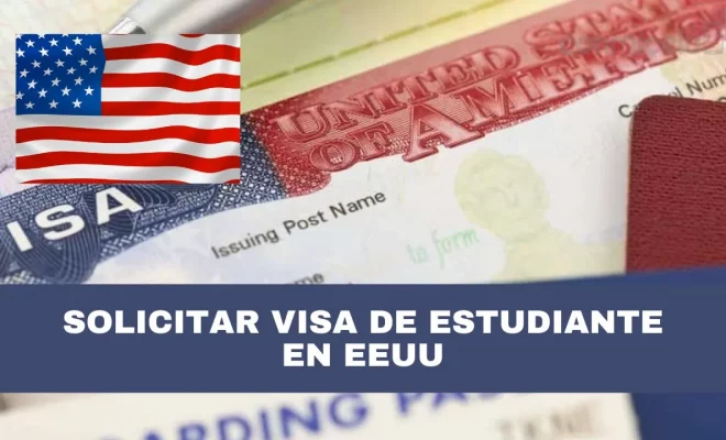 pasos para solicitar la visa de estudiante en estados unidos (eeuu)