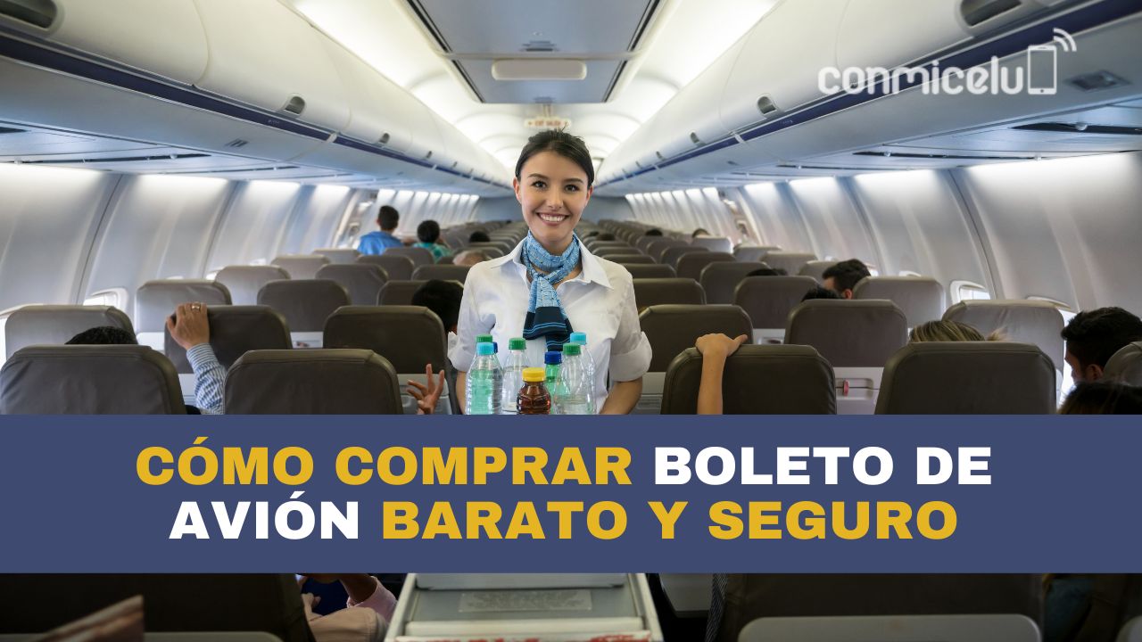 Cómo comprar un boleto de avión barato y seguro Conmicelu