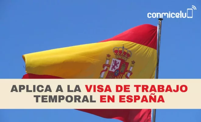 requisitos y pasos para obtener la visa de trabajo temporal en españa