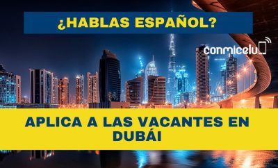 Empresas de Dubái ofertan trabajo a personas que hablan español