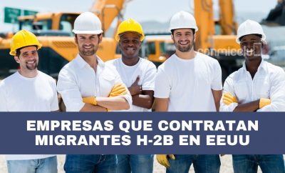 Empresas que contratan más migrantes H-2B para trabajar en Estados Unidos