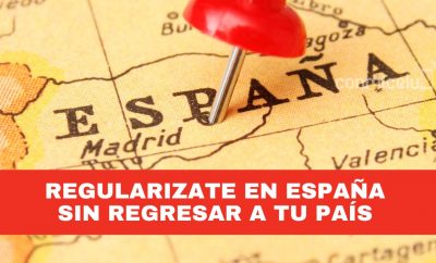 Cómo puedo regularizar mi situación en España, sin regresar a mi país de origen
