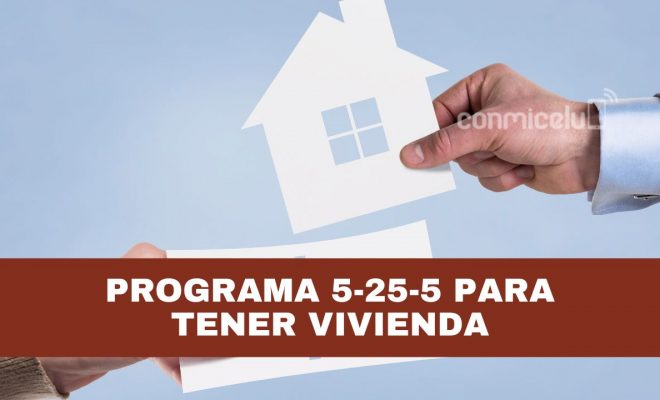 programa 5-25-5 para tener vivienda propia