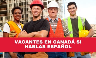Cómo inscribirse para las vacantes en Canadá si habla español