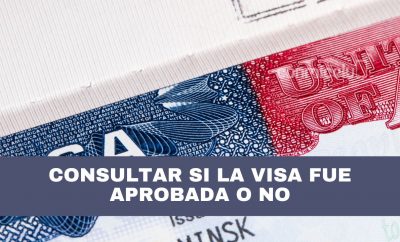 Consultar si te aprobaron la visa de Estados Unidos y cuánto tarda en llegar