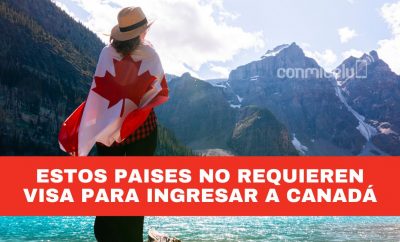 Cuáles son los países latinoamericanos que ya no necesitan visa para entrar a Canadá por 6 meses