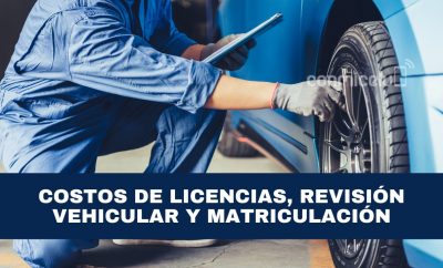 Costos de licencias, revisión vehicular y matriculación