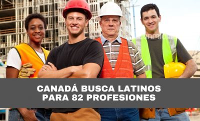 Canadá busca latinos para 82 profesiones paso a paso y requisitos para pedir la visa laboral