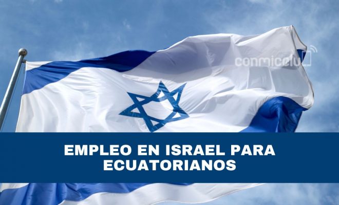 25.000 vacantes de empleo en israel para ecuatorianos